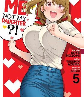 YOU LIKE ME, NOT MY DAUGHTER VOL 5 MANGA