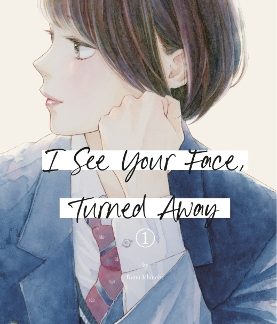 I SEE YOUR FACE TURNED AWAY GN VOL 01 (C: 0-1-1)