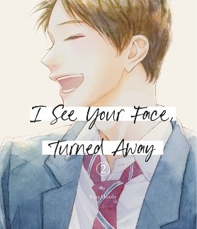 I SEE YOUR FACE TURNED AWAY GN VOL 02 (C: 0-1-1)