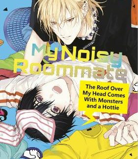 MY NOISY ROOMMATE: THE ROOF OVER MY HEAD COMES WITH MONSTERS AND A HOTTIE 4 : 4 PB