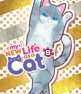 MY NEW LIFE AS A CAT VOL. 8