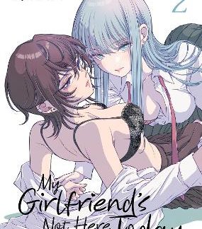 MY GIRLFRIEND S NOT HERE VOL. 2