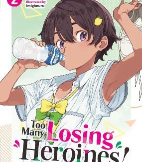 TOO MANY LOSING HEROINES! VOL 2