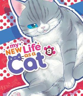 MY NEW LIFE AS A CAT VOL. 9