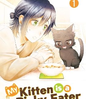 MY KITTEN IS A PICKY EATER VOL. 1