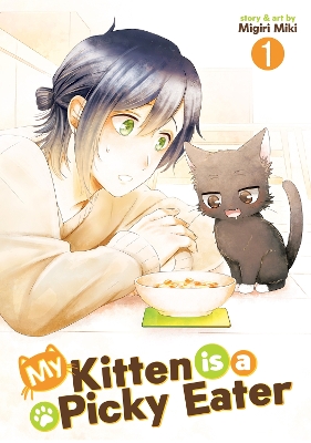 MY KITTEN IS A PICKY EATER VOL. 1