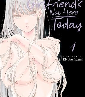 MY GIRLFRIEND'S NOT HERE TODAY VOL. 4