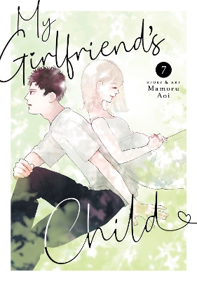 MY GIRLFRIEND'S CHILD VOL. 7