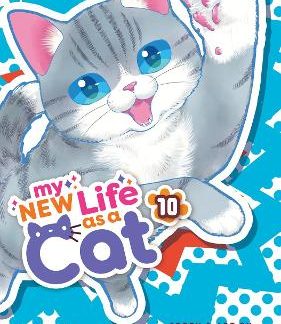 MY NEW LIFE AS A CAT VOL. 10