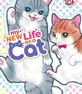 MY NEW LIFE AS A CAT VOL. 12