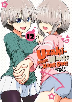UZAKI-CHAN WANTS VOL. 12