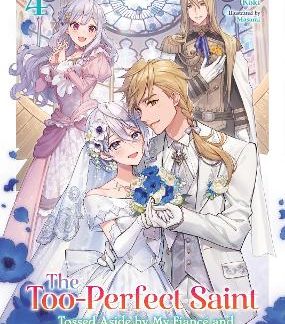 TOO-PERFECT SAINT: TOSSED ASIDE BY MY FIANCé AN