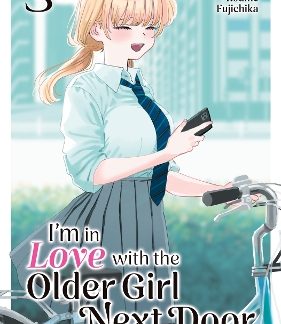 I'M IN LOVE WITH THE OLDER GIRL NEXT DOOR VOL. 3