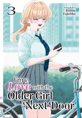 I'M IN LOVE WITH THE OLDER GIRL NEXT DOOR VOL. 3