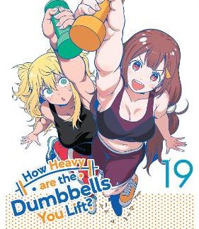 HOW HEAVY ARE THE DUMBBELLS YOU LIFT? VOL. 19