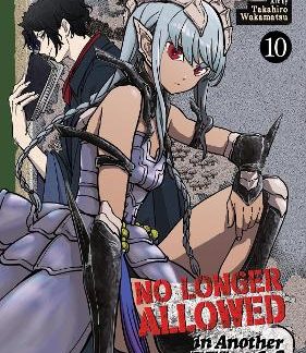 NO LONGER ALLOWED IN ANOTHER WORLD VOL. 10