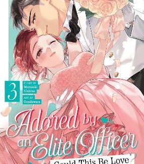 ADORED BY AN ELITE OFFICER VOL. 3