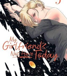 MY GIRLFRIEND'S NOT HERE TODAY VOL. 5
