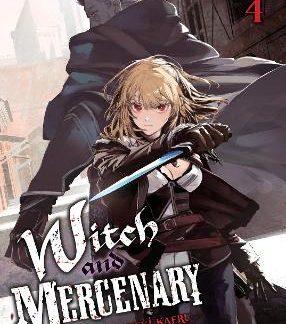 WITCH AND MERCENARY (LIGHT NOVEL) VOL. 4