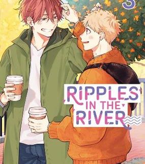 RIPPLES IN THE RIVER VOL. 3