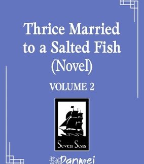 THRICE MARRIED TO A SALTED FISH VOL. 2