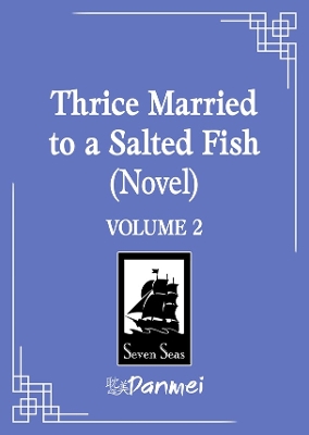 THRICE MARRIED TO A SALTED FISH VOL. 2
