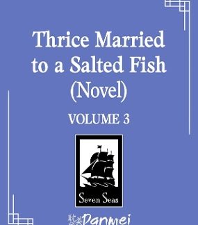 THRICE MARRIED TO A SALTED FISH VOL. 3
