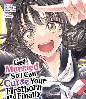 GET MARRIED SO I CAN CURSE YOUR FIRSTBORN VOL. 1