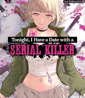 TONIGHT, I HAVE A DATE SERIAL KILLER VOL. 1