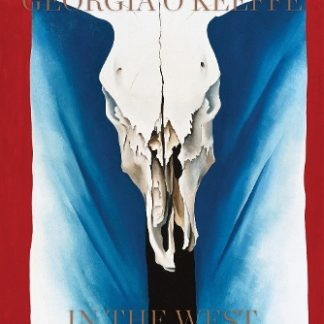 GEORGIA O'KEEFFE: IN THE WEST HC